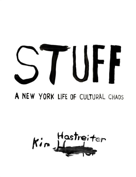 STUFF: A New York Life of Cultural Chaos