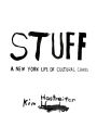 STUFF: A New York Life of Cultural Chaos