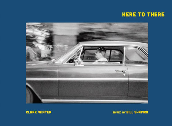 Clark Winter: Here to There: Photographs from the Road Ahead