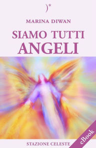 Title: Siamo Tutti Angeli, Author: Marina Diwan