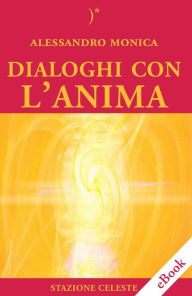 Title: Dialoghi con l'Anima, Author: Alessandro Monica