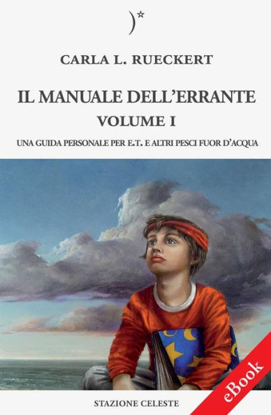 Il manuale dell'errante Vol I - Una Guida personale per E.T. e altri pesci fuor d'acqua