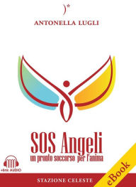 Title: SOS Angeli: Un pronto soccorso per l'anima, Author: Antonella Lugli