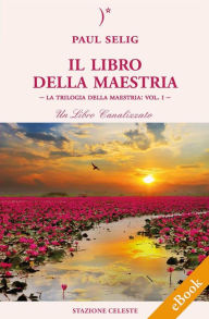 Title: Il Libro della Maestria, Author: Paul Selig