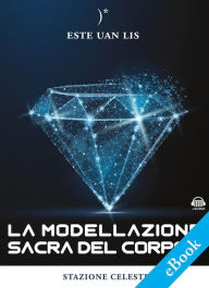 Title: La modellazione sacra del corpo, Author: Este Uan Lis