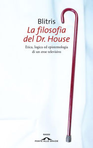 Title: La filosofia del Dr House, Author: Blitris