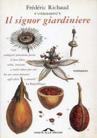 Title: Il signor giardiniere, Author: Frédéric Richaud