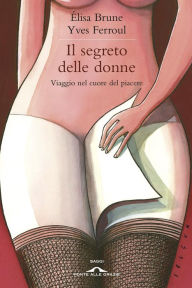 Title: Il segreto delle donne, Author: Elisa Brune