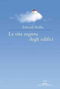 Title: La vita segreta degli edifici, Author: Sunny Lane