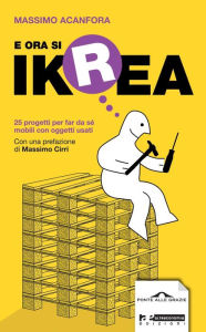 Title: E ora si Ikrea, Author: Massimo Acanfora
