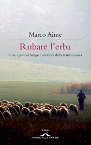 Title: Rubare l'erba, Author: Marco Aime