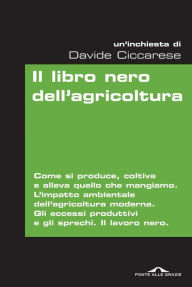 Title: Il libro nero dell'agricoltura, Author: Davide Ciccarese