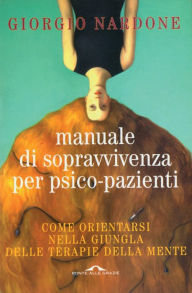 Title: Manuale di sopravvivenza per psico-pazienti, Author: Giorgio Nardone