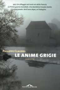 Title: Le anime grigie, Author: Philippe Claudel