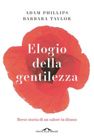 Title: Elogio della gentilezza, Author: Adam Phillips