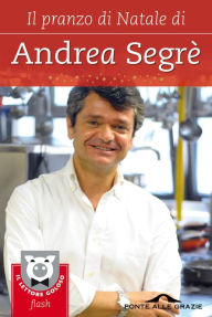 Title: Il pranzo di Natale di Andrea Segrè, Author: Andrea Segrè