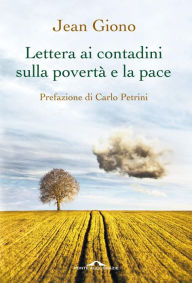 Title: Lettera ai contadini sulla povertà e la pace, Author: Jean Giono