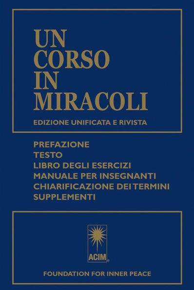 Un Corso in Miracoli: Edizione unificata e rivista - Prefazione Testo Libro degli esercizi Manuale per insegnanti Chiarificazione dei termini Supplementi