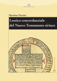 Title: Lessico concordanziale del Nuovo Testamento siriaco, Author: Massimo Pazzini