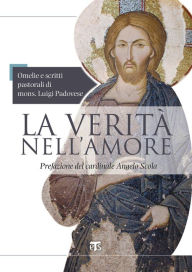 Title: La verità nell'amore: Omelie e scritti pastorali di mons. Luigi Padovese, Author: VV. AA.
