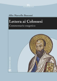 Title: Lettera ai Colossesi: Commentario esegetico, Author: Alfio Marcello Buscemi