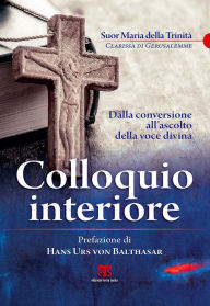 Title: Colloquio interiore: Dalla conversione all'ascolto della voce divina, Author: Luisa Jaques