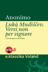 Title: Lukà Mudìscev: Versi non per signore, Author: Anonimo