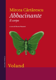 Title: Abbacinante. Il corpo, Author: Mircea Cartarescu