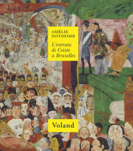 Title: L'entrata di Cristo a Bruxelles, Author: Amélie Nothomb