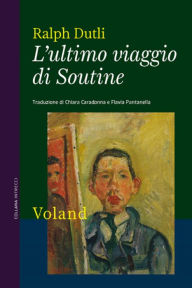 Title: L'ultimo viaggio di Soutine, Author: Ralph Dutli