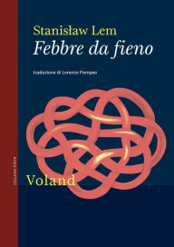 Title: Febbre da fieno, Author: Stanislaw Lem