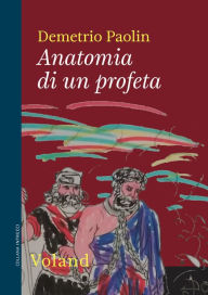 Title: Anatomia di un profeta, Author: Demetrio Paolin