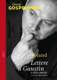 Title: Lettere a Gaustìn: e altre poesie, Author: Georgi Gospodinov