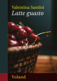 Title: Latte guasto, Author: Valentina Santini