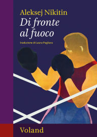 Title: Di fronte al fuoco, Author: Aleksej Nikitin