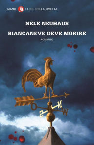 Title: Biancaneve deve morire, Author: Nele Neuhaus