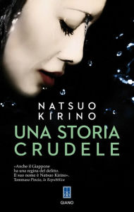 Title: Una storia crudele, Author: Natsuo Kirino