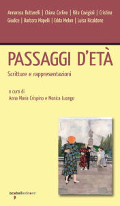 Title: Passaggi d'età: Scritture e rappresentazioni, Author: Anna Maria Crispino