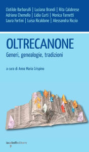 Title: Oltrecanone: Generi, genealogie, tradizioni, Author: Anna Maria Crispino