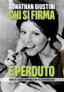 Chi si firma è perduto: Ennio De Concini: memorie di un fallito di successo