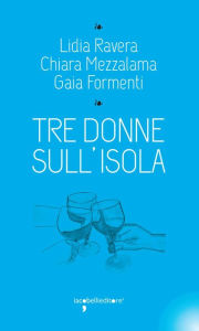 Title: Tre donne sull'isola, Author: Chiara Mezzalama