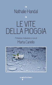 Title: Le vite della pioggia, Author: Nathalie Handal