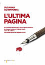 L'ultima pagina: Da Vladimir Majakovskij a David Foster Wallace, da Cesare Pavese a Virginia Woolf, storie di scrittori che hanno deciso di togliersi la vita