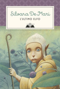 Title: L'ultimo elfo, Author: Silvana De Mari