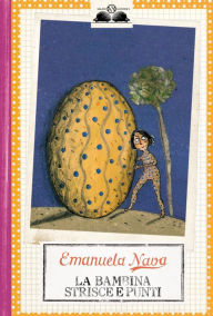 Title: La bambina strisce e punti, Author: Emanuela Nava