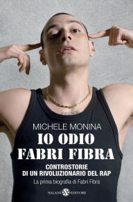 Title: Io odio Fabri Fibra, Author: Michele Monina
