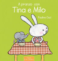 Title: A pranzo con Tina e Milo, Author: Pauline Oud