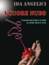 Title: A Cuore Nudo, Author: Ida Angelici