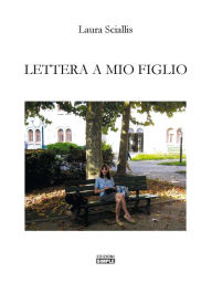 Title: Lettera A Mio Figlio, Author: Laura Sciallis