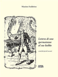 Title: Lettera di uno spermatozoo al suo babbo, Author: Massimo Scalabrino